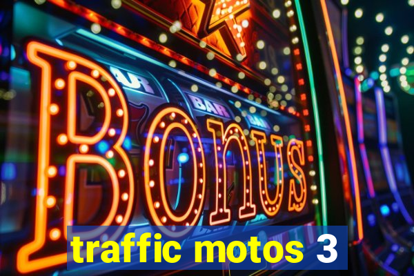 traffic motos 3